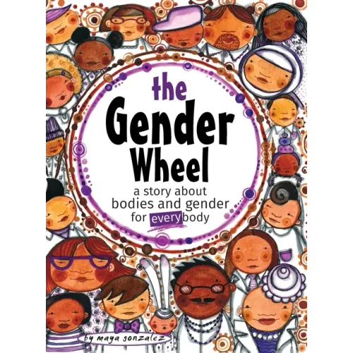 The Gender Wheel: a story about bodies and gender for every body