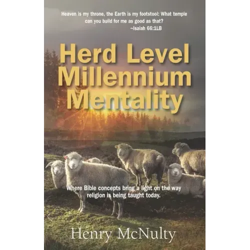 Herd Level Millennium Mentality: Where Bible concepts bring a light on the way religion is being taught today.