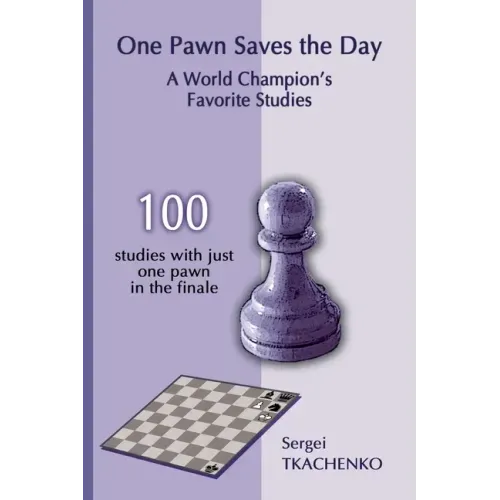 One Pawn Saves the Day: A World Champion's Favorite Studies