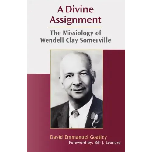 A Divine Assignment: The Missiology of Wendell Clay Somerville