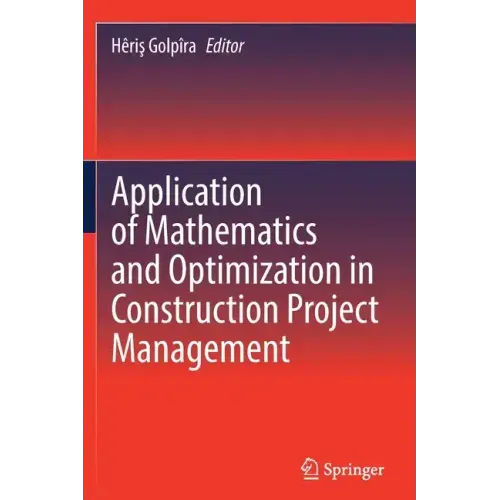 Application of Mathematics and Optimization in Construction Project Management
