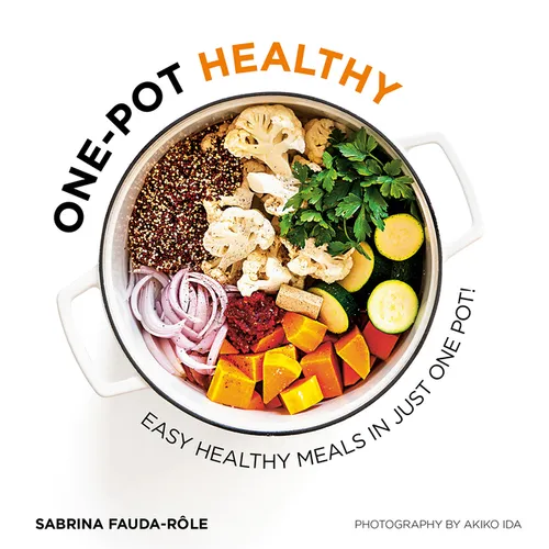 One-Pot Healthy: Easy Healthy Meals in Just One Pot