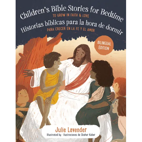 Childrens Bible Stories for Bedtime/Historias Bíblicas Para La Hora de Dormir (Bilingual Edition): To Grow in Faith & Love/Para Crecer En La Fe Y El A