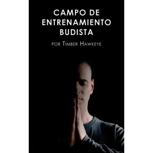 Campo de Entrenamiento Budista: Buddhist Boot Camp