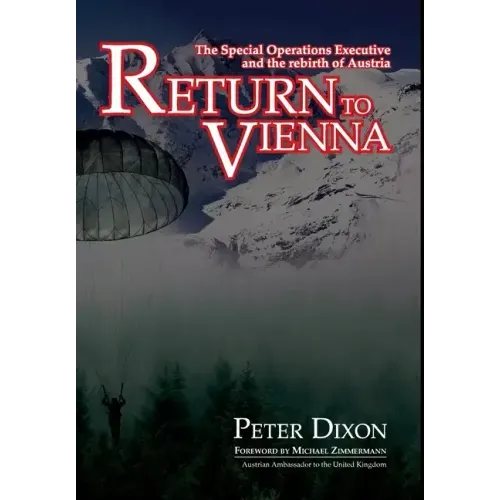 Return to Vienna: The Special Operations Executive and the rebirth of Austria
