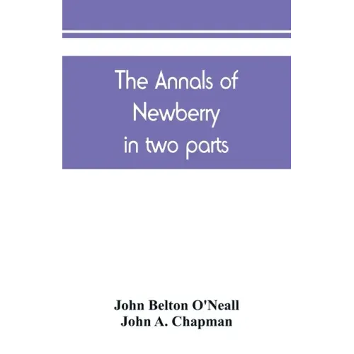 The annals of Newberry: in two parts