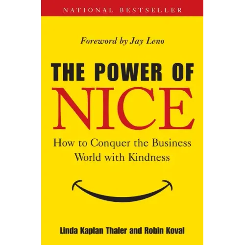 The Power of Nice: How to Conquer the Business World with Kindness