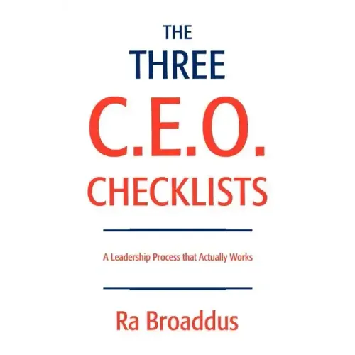 The Three C.E.O. Checklists: A Leadership Process That Actually Works