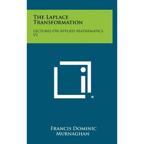 The Laplace Transformation: Lectures on Applied Mathematics, V1