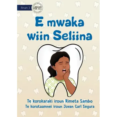 Seliina has Tooth Decay - E mwaka wiin Seliina (Te Kiribati)