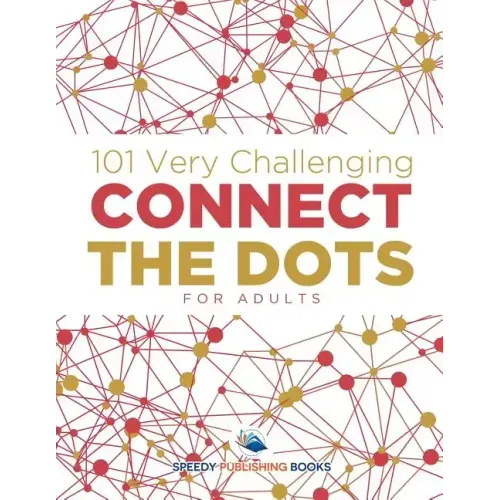 101 Very Challenging Connect the Dots for Adults