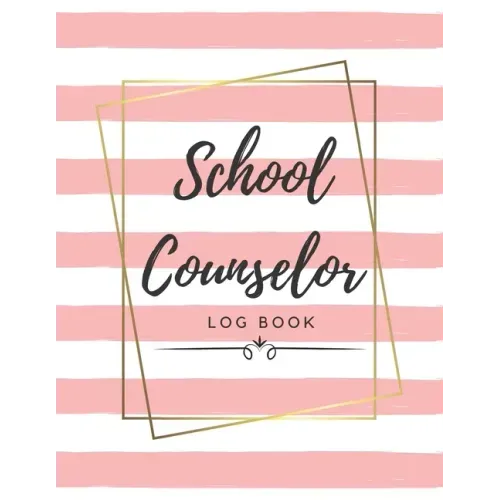 School Counselor Log Book: Simple counselling Student Daily Record Keeper & Workbook (School Counselor Appreciation Gifts for Women).
