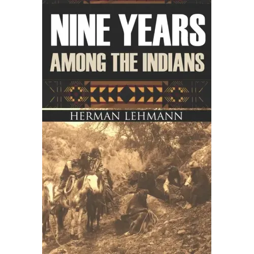 Nine Years Among the Indians: (Expanded, Annotated)