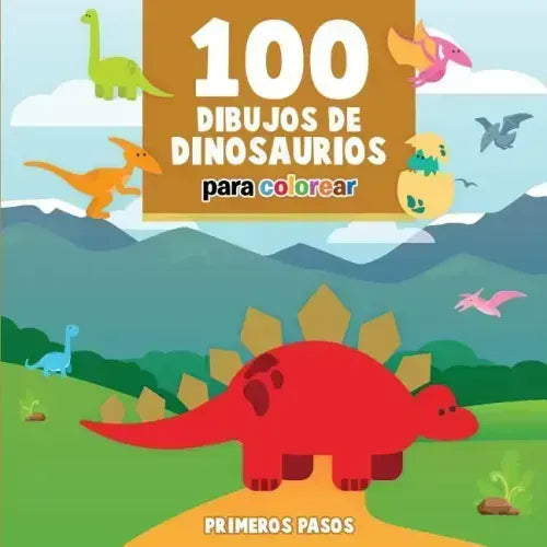 100 Dibujos de Dinosaurios para colorear: Libro Infantil para Pintar