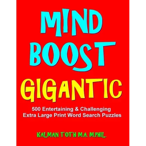 Mind Boost Gigantic: 500 Entertaining & Challenging Extra Large Print Word Search Puzzles