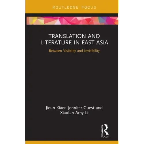 Translation and Literature in East Asia: Between Visibility and Invisibility