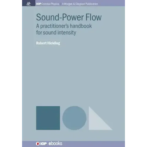 Sound-Power Flow: A Practitioner's Handbook for Sound Intensity
