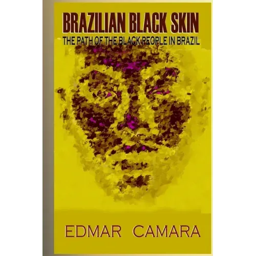 Brazilian Black Skin: The Path of the Black People In Brazil