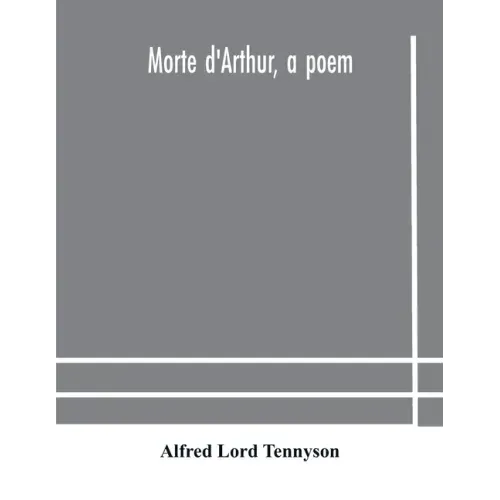 Morte d'Arthur, a poem