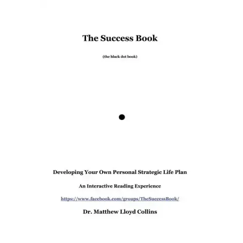 The Success Book: Developing Your Own Personal Strategic Life Plan