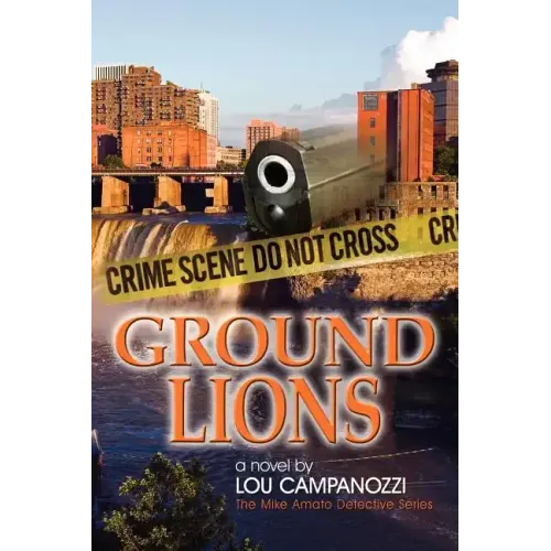 Ground Lions: The Mike Amato Detective Series