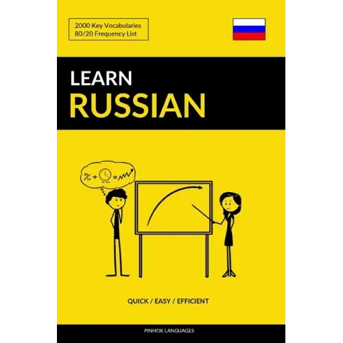 Learn Russian - Quick / Easy / Efficient: 2000 Key Vocabularies