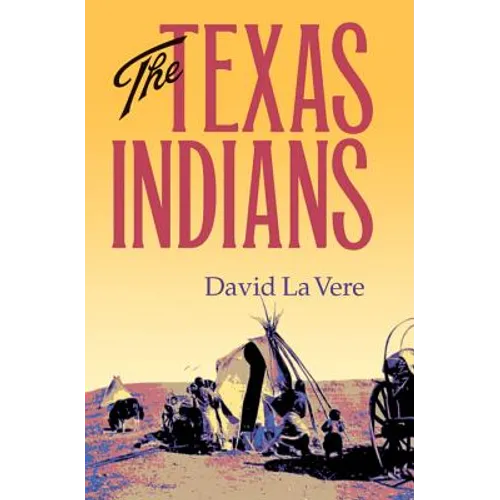 The Texas Indians: Volume 95