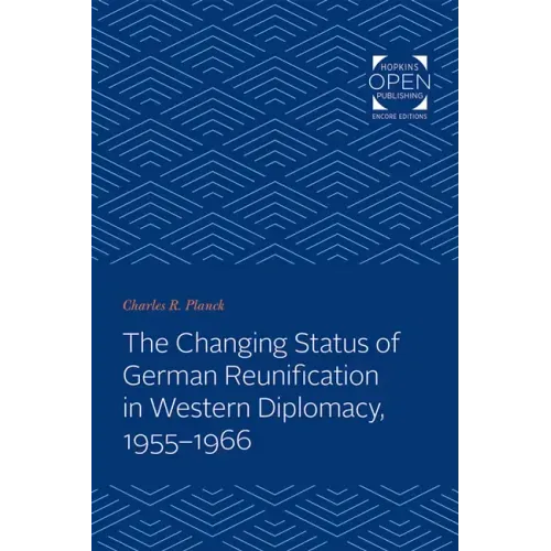 The Changing Status of German Reunification in Western Diplomacy, 1955-1966