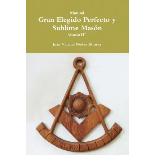 Manual del Gran Elegido Perfecto y Sublime Masón