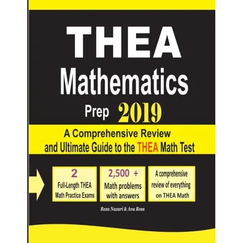 THEA Mathematics Prep 2019: A Comprehensive Review and Ultimate Guide to the THEA Math Test