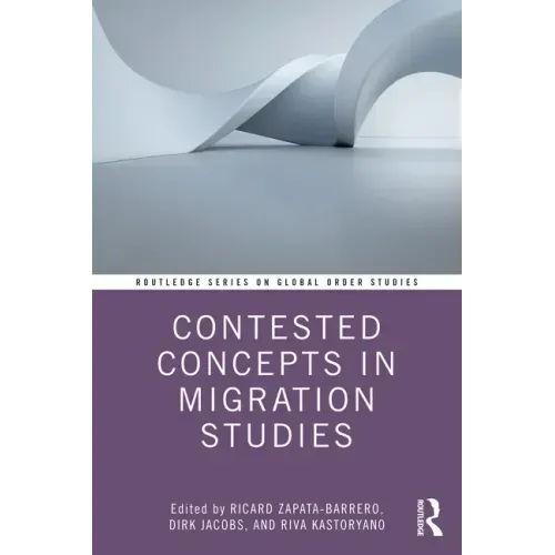 Contested Concepts in Migration Studies