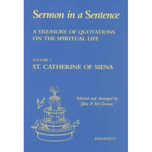 A Treasury of Quotations on the Spiritual Life: St. Catherine of Siena Volume 3