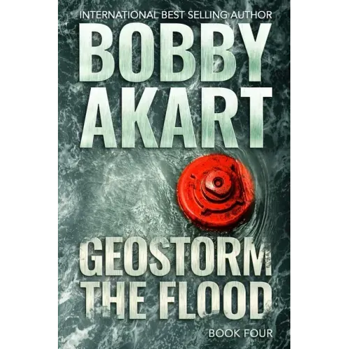 Geostorm The Flood: A Post Apocalyptic EMP Survival Thriller