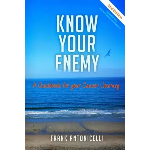 Know Your Enemy: A Guidebook for Your Cancer Journey