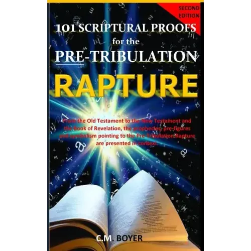 101 Scriptural Proofs for the Pre-Tribulation Rapture 2nd Edition