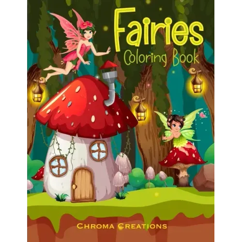 Fairies Coloring Book: For kids aged 6-10