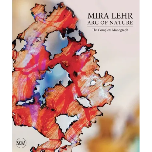 Mira Lehr: Arc of Nature