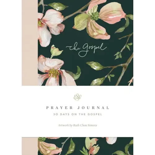 ESV Prayer Journal: 30 Days on the Gospel (Paperback)