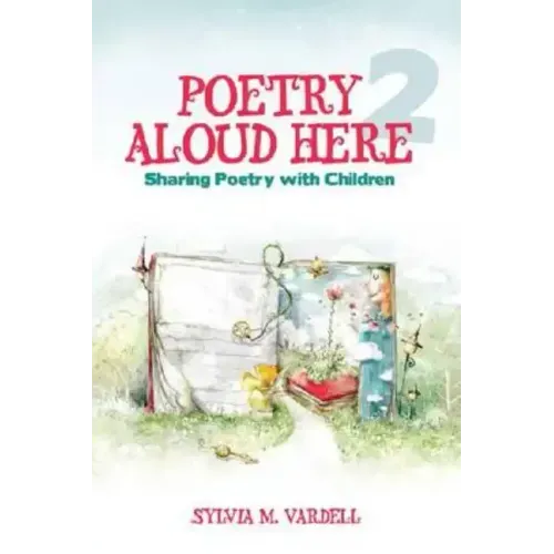 Poetry Aloud Here 2: Sharing Poetry with Children