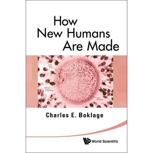 How New Humans Are Made: Cells and Embryos, Twins and Chimeras, Left and Right, Mind/Self/Soul, Sex, and Schizophrenia