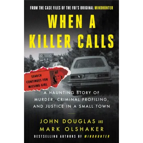 When a Killer Calls: A Haunting Story of Murder, Criminal Profiling, and Justice in a Small Town