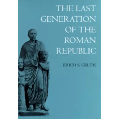 The Last Generation of the Roman Republic
