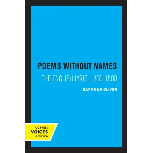 Poems Without Names: The English Lyric, 1200-1500