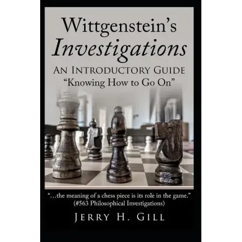 Wittgenstein's Investigations: An Introductory Guide; "knowing How to Go On"
