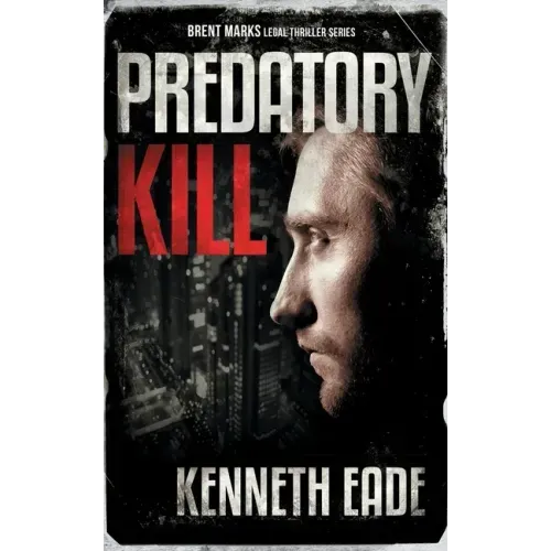 Predatory Kill (A Brent Marks Legal Thriller)