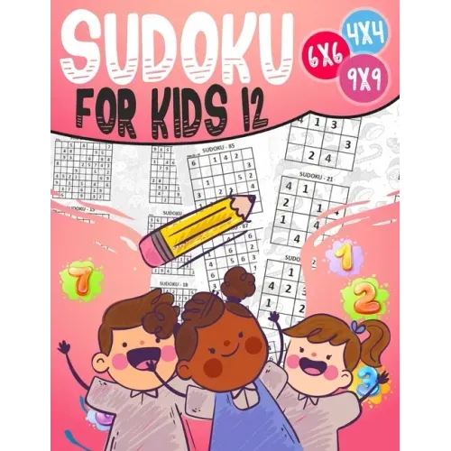 Sudoku for Kids 12: 270 Sudoku For 12 Year Olds, Memory and Logic Training, Instructions and Solutions Included
