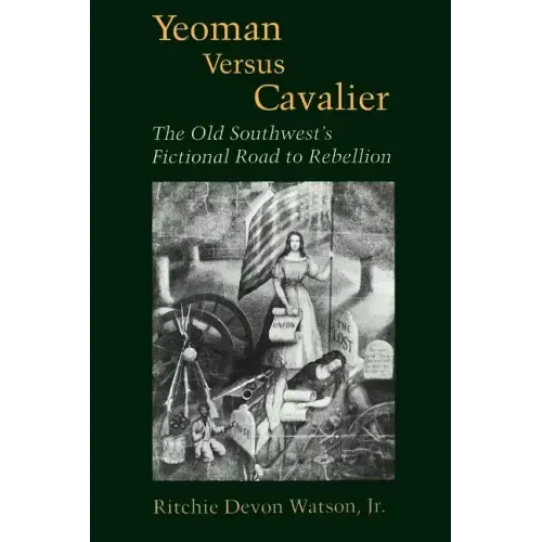 Yeoman Versus Cavalier: The Old Southwest's Fictional Road to Rebellion