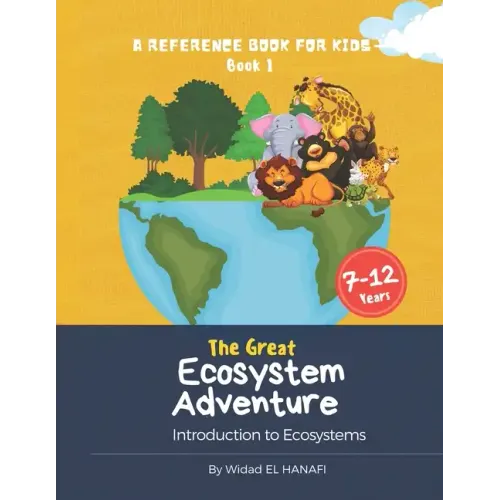 The Great Ecosystem Adventure: A Reference Book for Kids Book 1