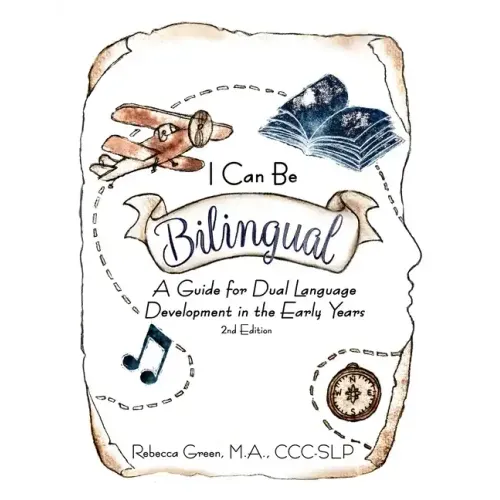 I Can Be Bilingual: A Guide for Dual Language Development in the Early Years