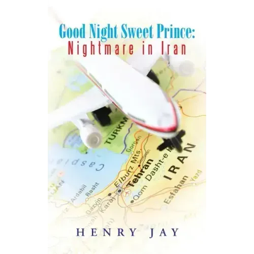 Good Night Sweet Prince: Nightmare in Iran